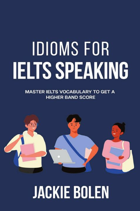 Idioms for IELT Speaking. Идиомы для IELT устной части: на англ. яз.