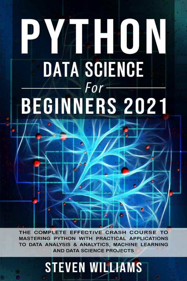 Python Data Science For Beginners 2021. The Complete Effective Crash ...