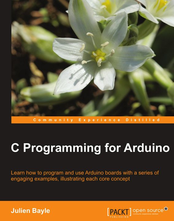 C Programming for Arduino. Building your own electronic devices is fascinating fun and this book ...