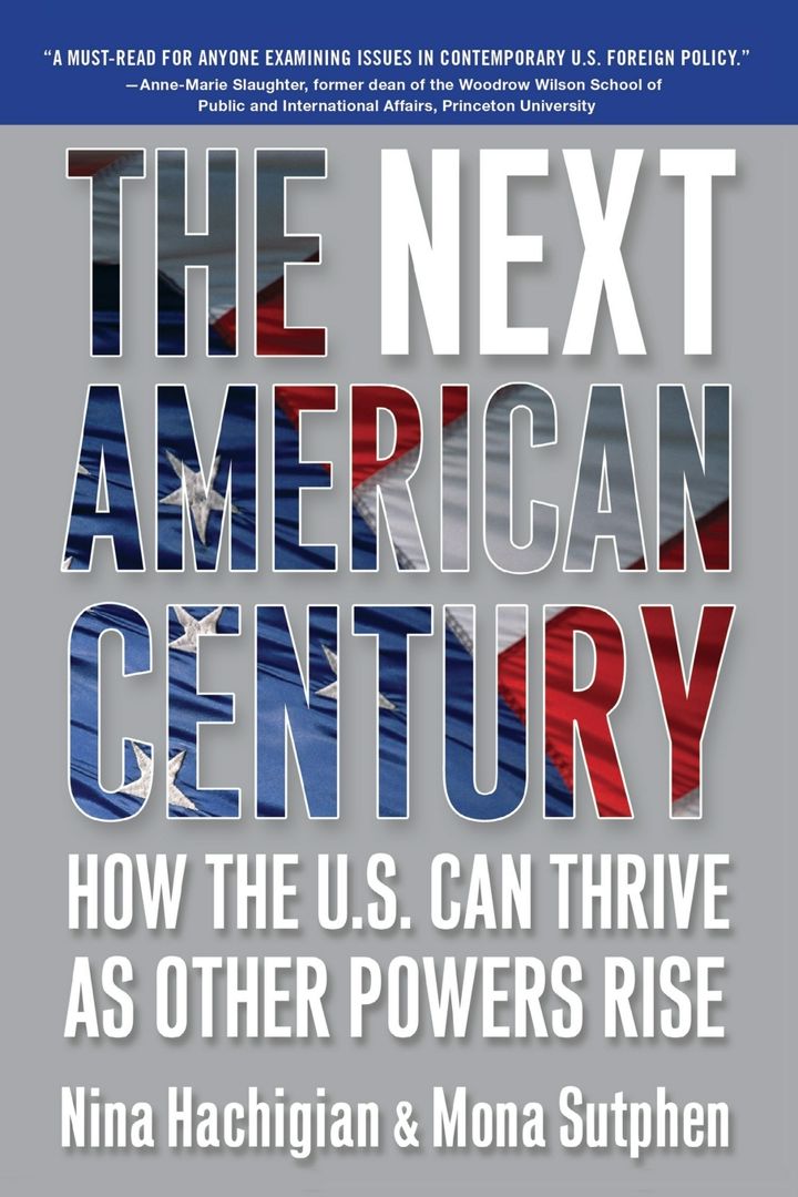 Next American Century. How the U.S. Can Thrive as Other Powers Rise