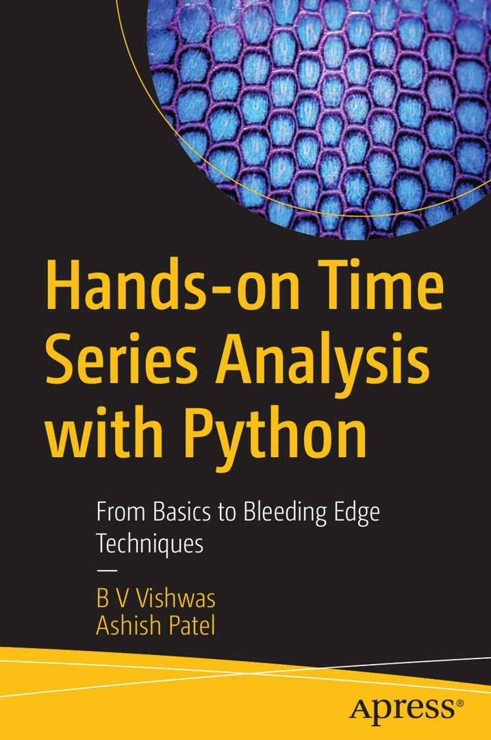 Hands-on Time Series Analysis with Python. From Basics to Bleeding Edge Techniques