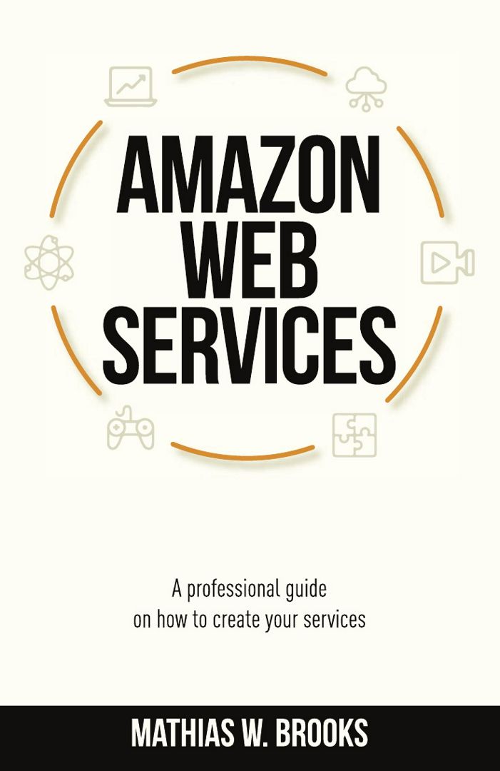 AMAZON WEB SERVICES (AWS). A Professional Guide On How To Create Services