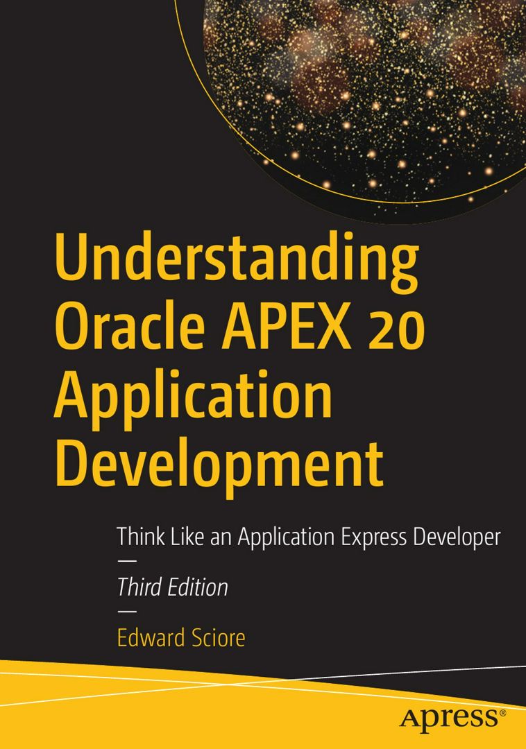 Understanding Oracle APEX 20 Application Development. Think Like an Application Express Developer