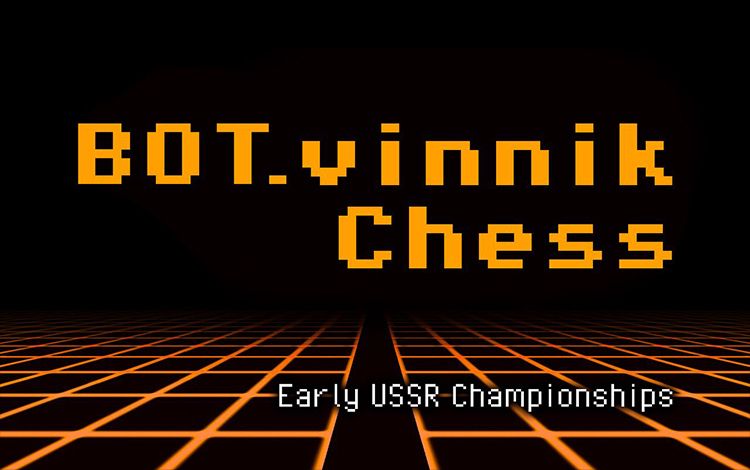 BOT.vinnik Chess: Early USSR Championships