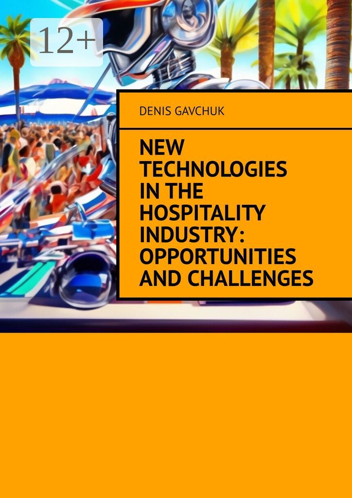 New technologies in the hospitality industry: opportunities and challenges