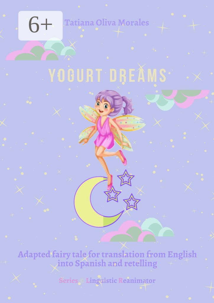 Yogurt dreams. Adapted fairy tale for translation from English into Spanish and retelling