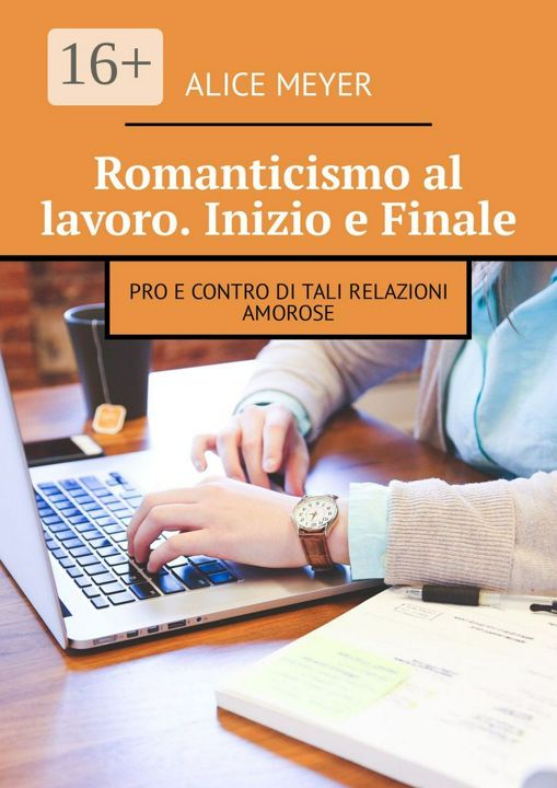 Romanticismo al lavoro. Inizio e Finale