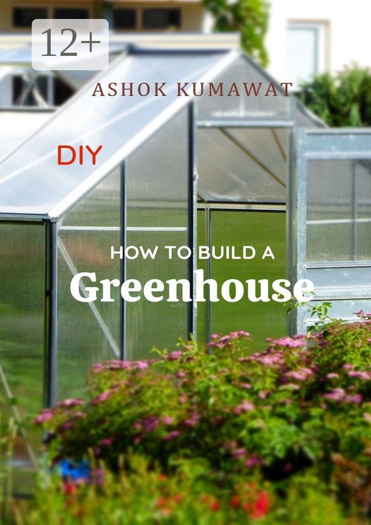 DIY How to Build a Greenhouse