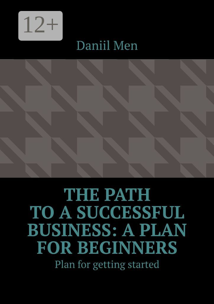 The path to a successful business: a plan for beginners