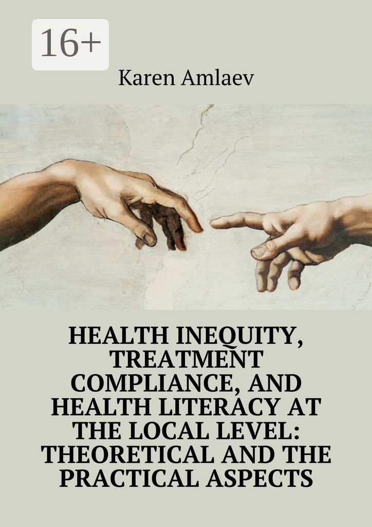 Health inequity, treatment compliance, and health literacy at the local level: theoretical and pract
