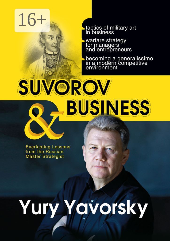 Suvorov & business. Everlasting lessons from the russian master strategist