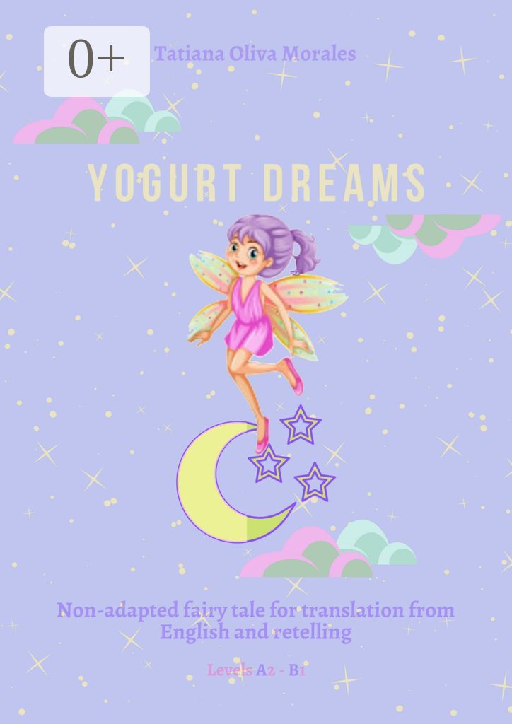 Yogurt Dreams. Non-adapted fairy tale for translation from English and retelling