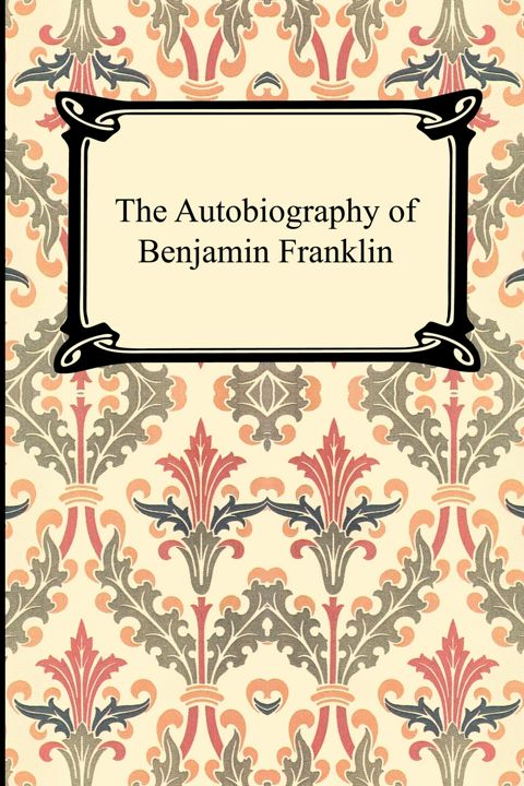 The Autobiography of Benjamin Franklin