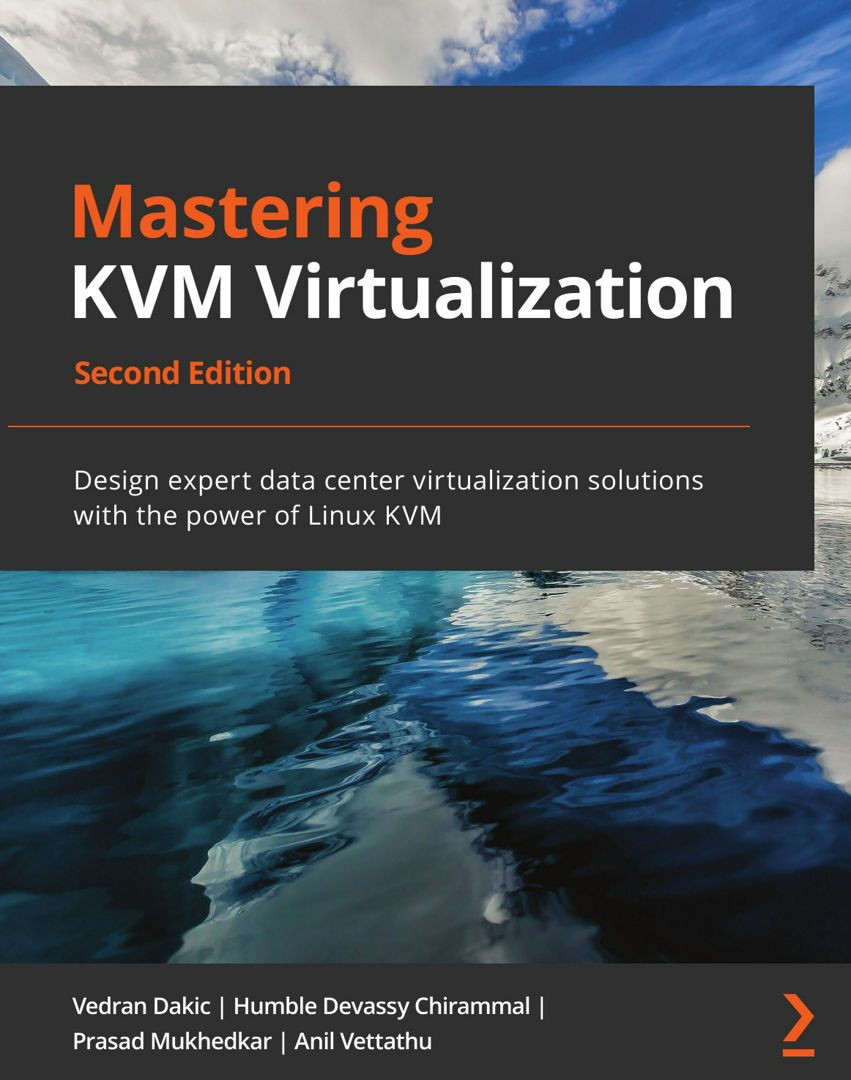 Mastering KVM Virtualization - Second Edition