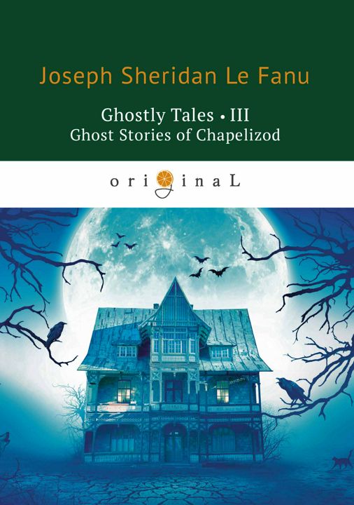 Ghostly Tales III. Ghost Stories of Chapelizod