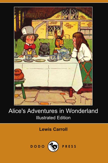 Alice's Adventures in Wonderland (Illustrated Edition) (Dodo Press)