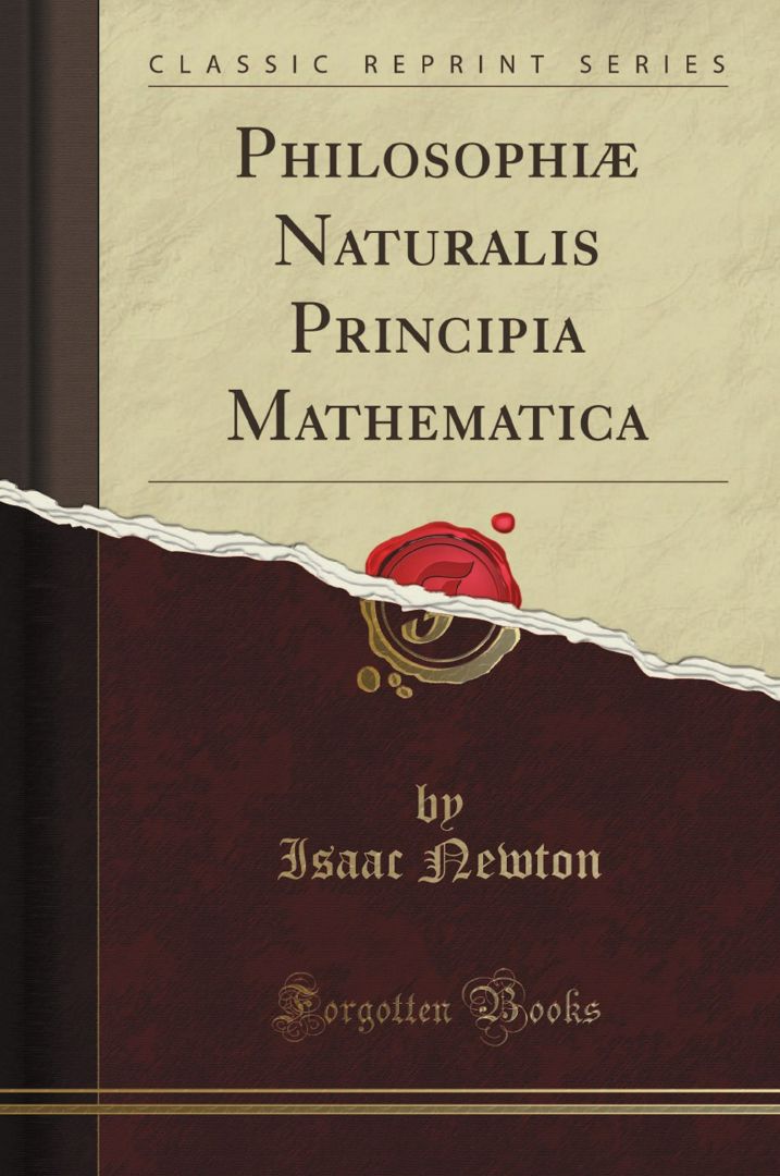 Philosophiæ Naturalis Principia Mathematica (Classic Reprint)