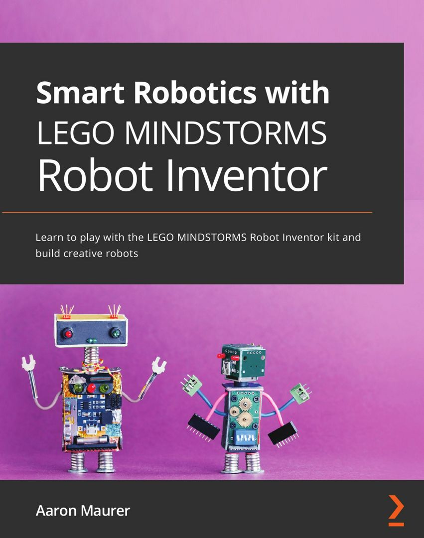 Smart Robotics with LEGO MINDSTORMS Robot Inventor. Learn to play with the LEGO MINDSTORMS Robot ...