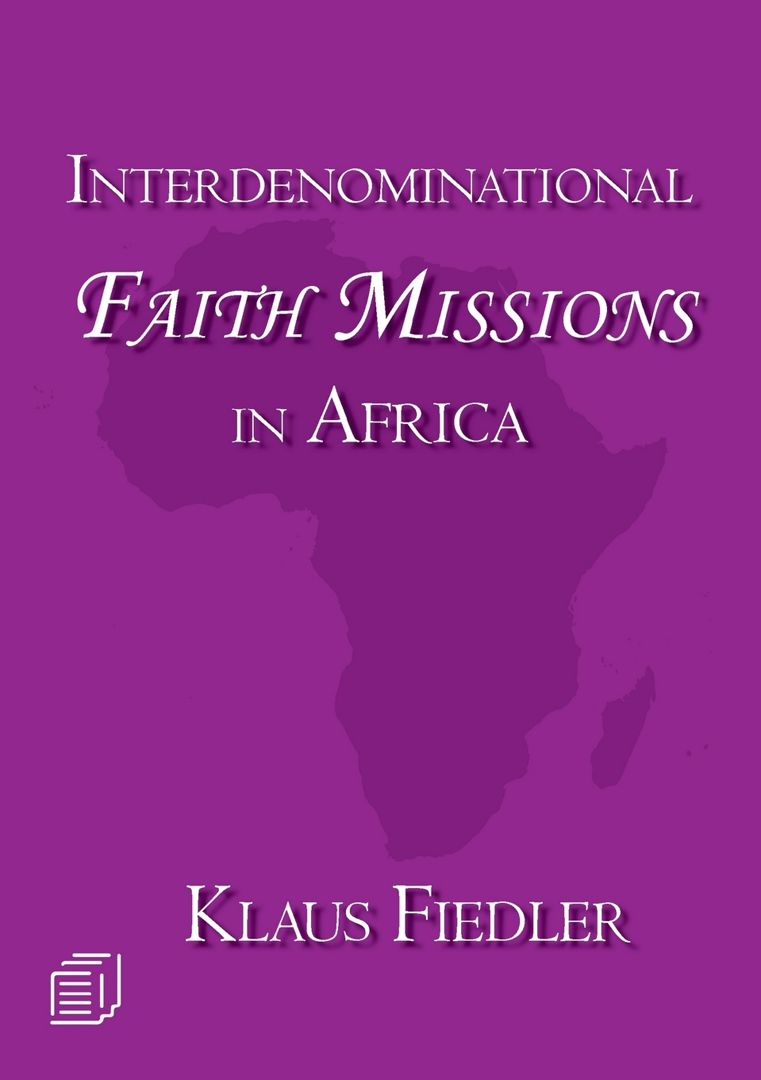 Interdenominational Faith Missions in Africa. History and Ecclesiology