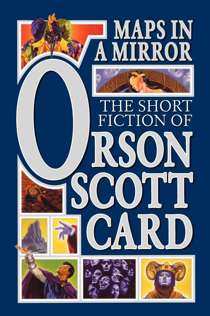 Maps in a Mirror. The Short Fiction of Orson Scott Card