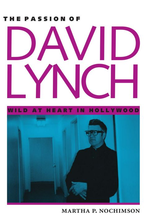 The Passion of David Lynch. Wild at Heart in Hollywood