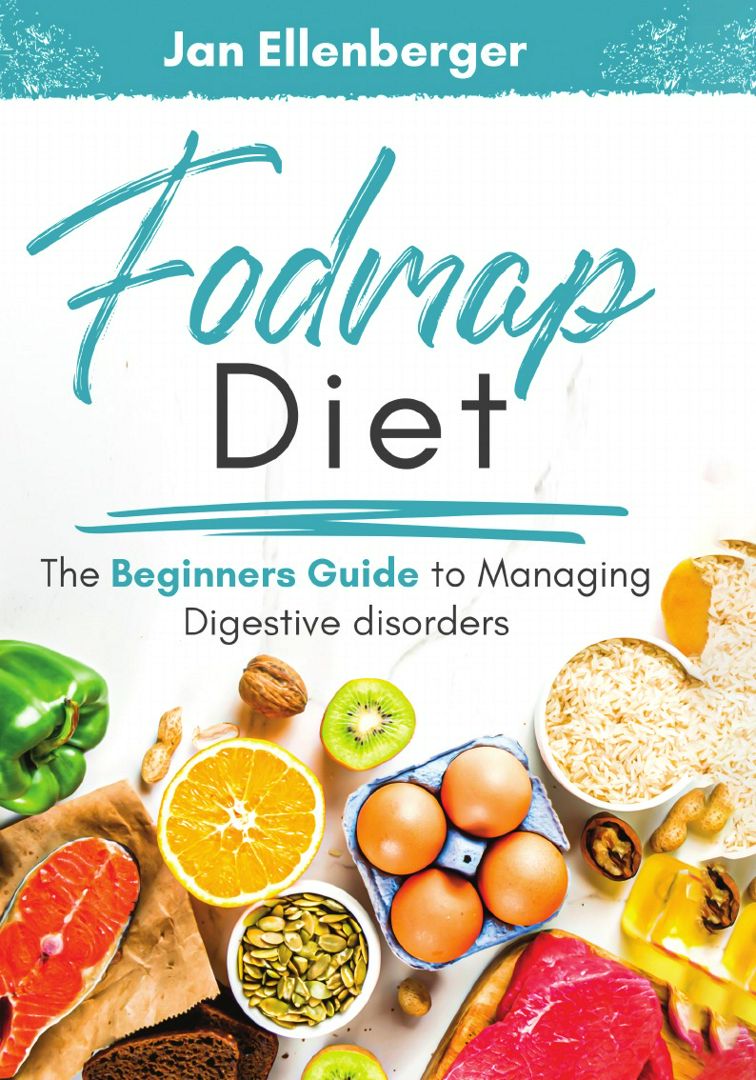 Fodmap Diet The Beginners Guide to Managing Digestive Disorders