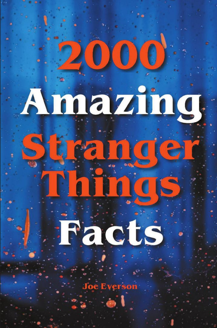 2000 Amazing Stranger Things Facts. 2000 удивительных фактов о странных делах: на англ. яз.