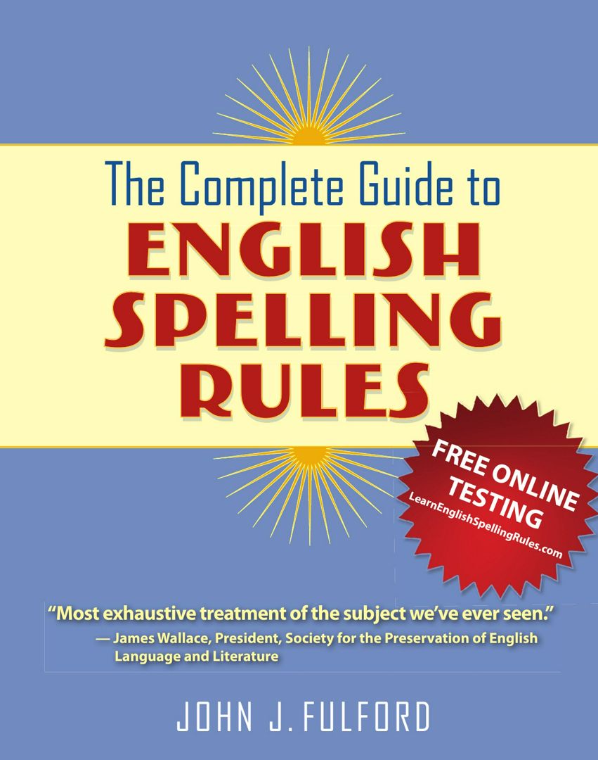 The Complete Guide to English Spelling Rules
