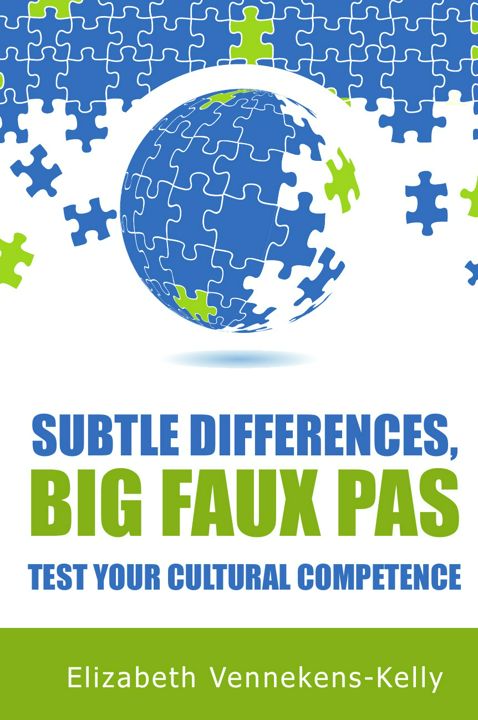 Subtle Differences, Big Faux Pas - Test Your Cultural Competence