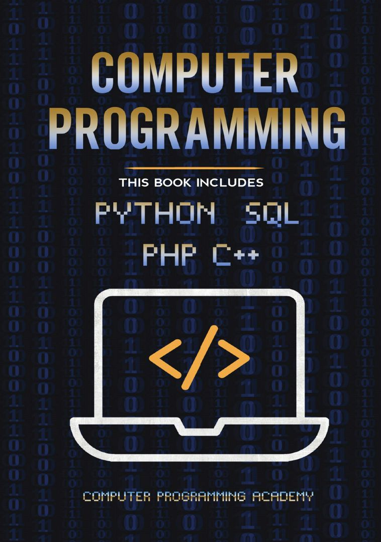 Computer Programming. Python, SQL, PHP, C++. 4 Books in 1: The Ultimate Crash Course Learn Python...