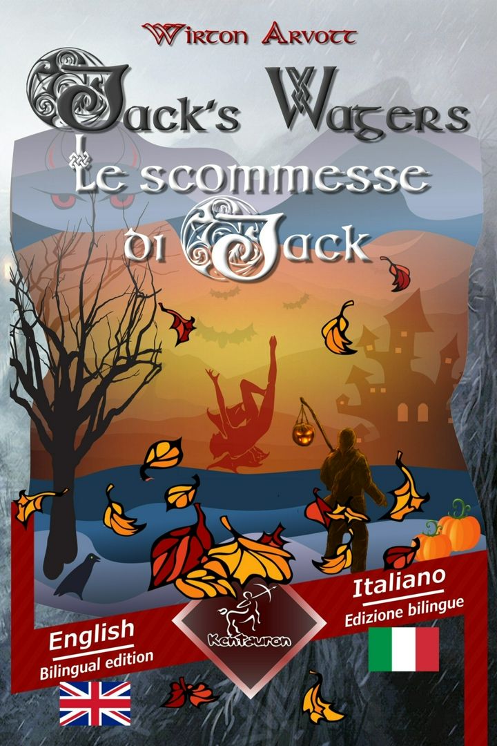 Jack's Wagers (A Jack O' Lantern Tale) - Le scommesse di Jack (Racconto celtico). Bilingual paral...