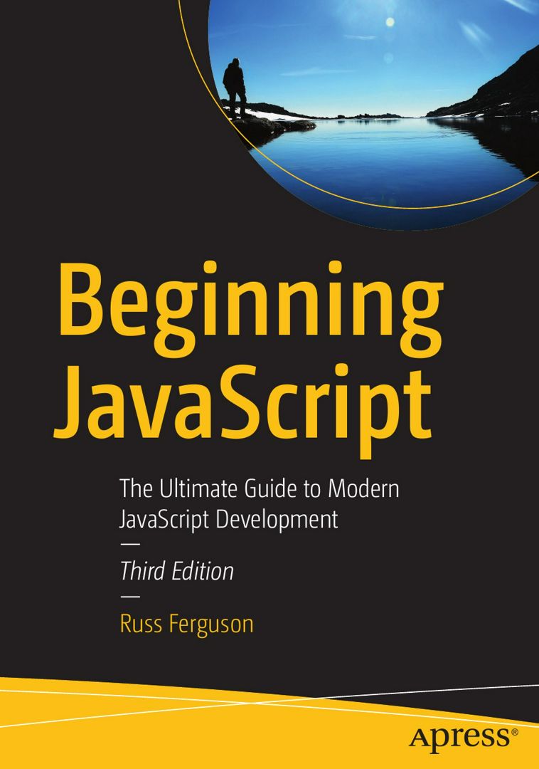 Beginning JavaScript. The Ultimate Guide to Modern JavaScript Development