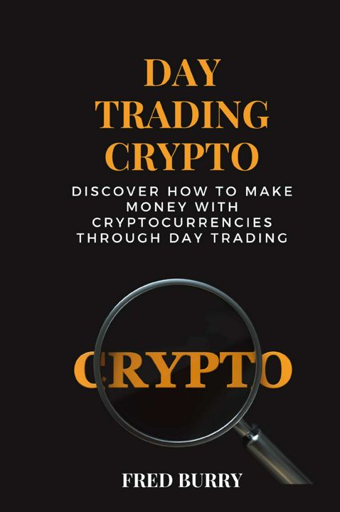 Day Trading Crypto. discover how to make money with cryptocurrencies through day trading