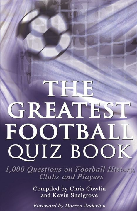 The Greatest Football Quiz Book