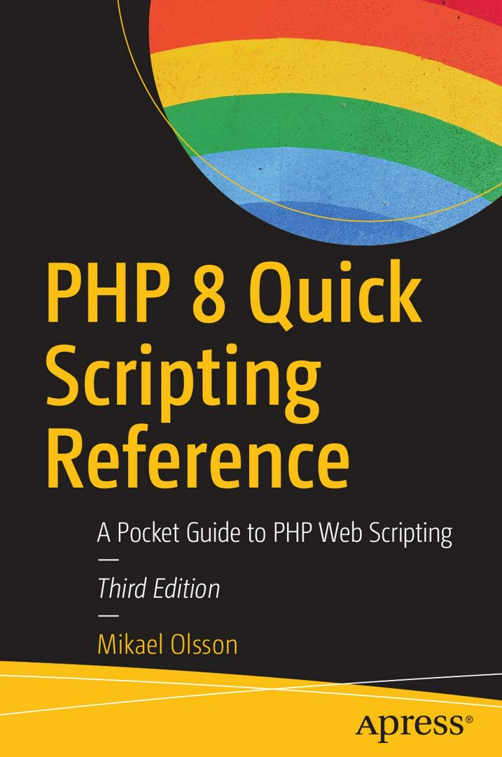 PHP 8 Quick Scripting Reference. A Pocket Guide to PHP Web Scripting