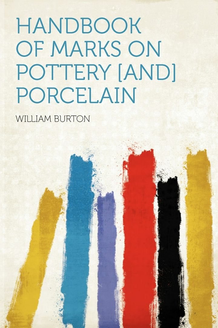 Handbook of Marks on Pottery [and] Porcelain