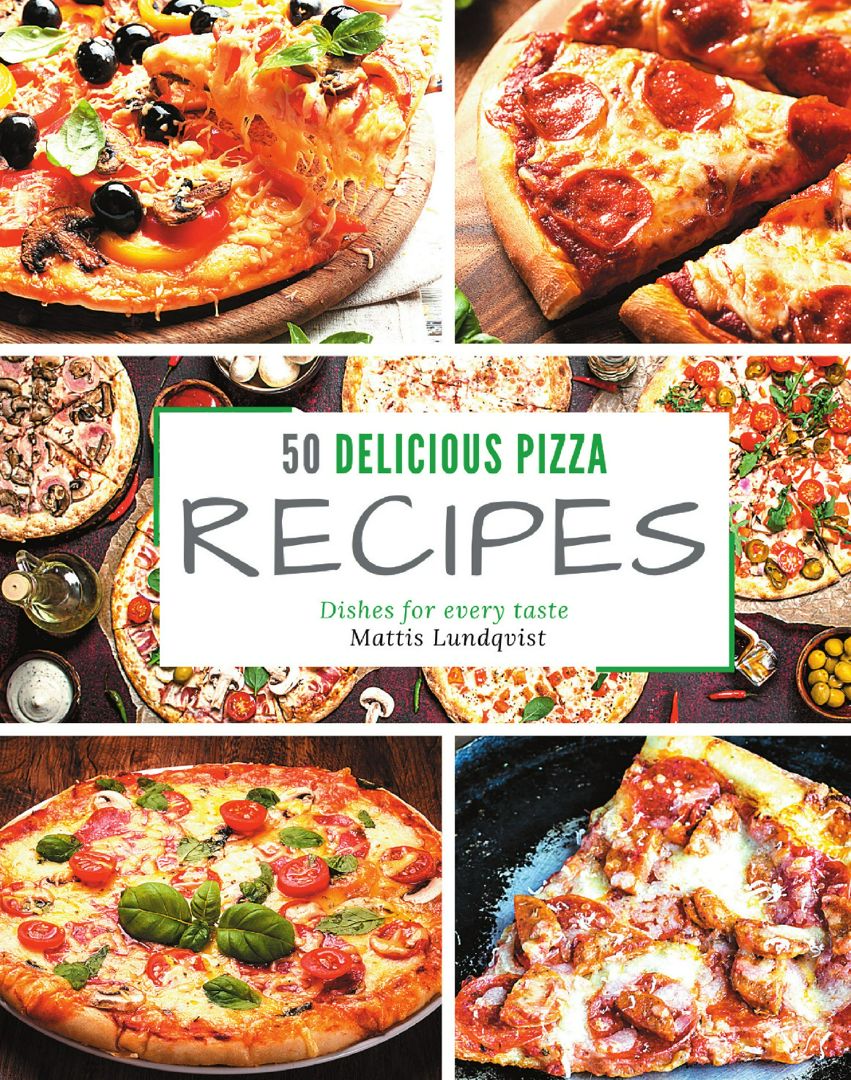 50 delicious pizza recipes. 50 вкусных рецептов пиццы: на англ. яз.