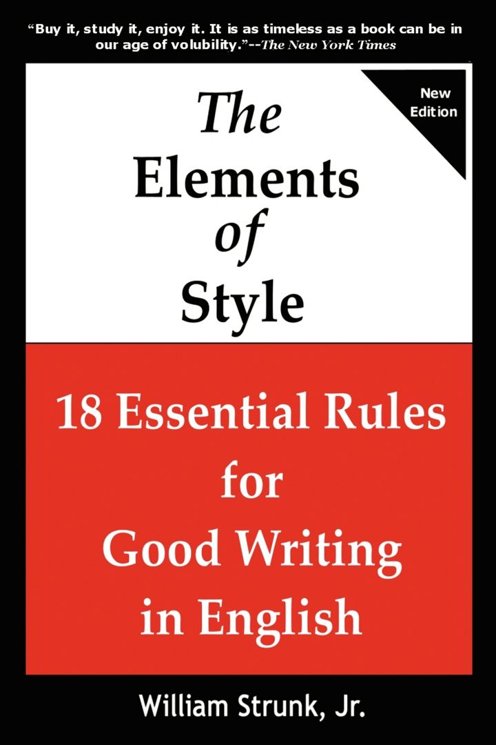 The Elements of Style. 18 Essential Rules for Good Writing in English