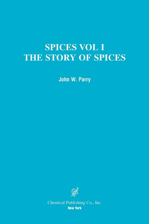 Spices. The Story of Spices the Spices Described