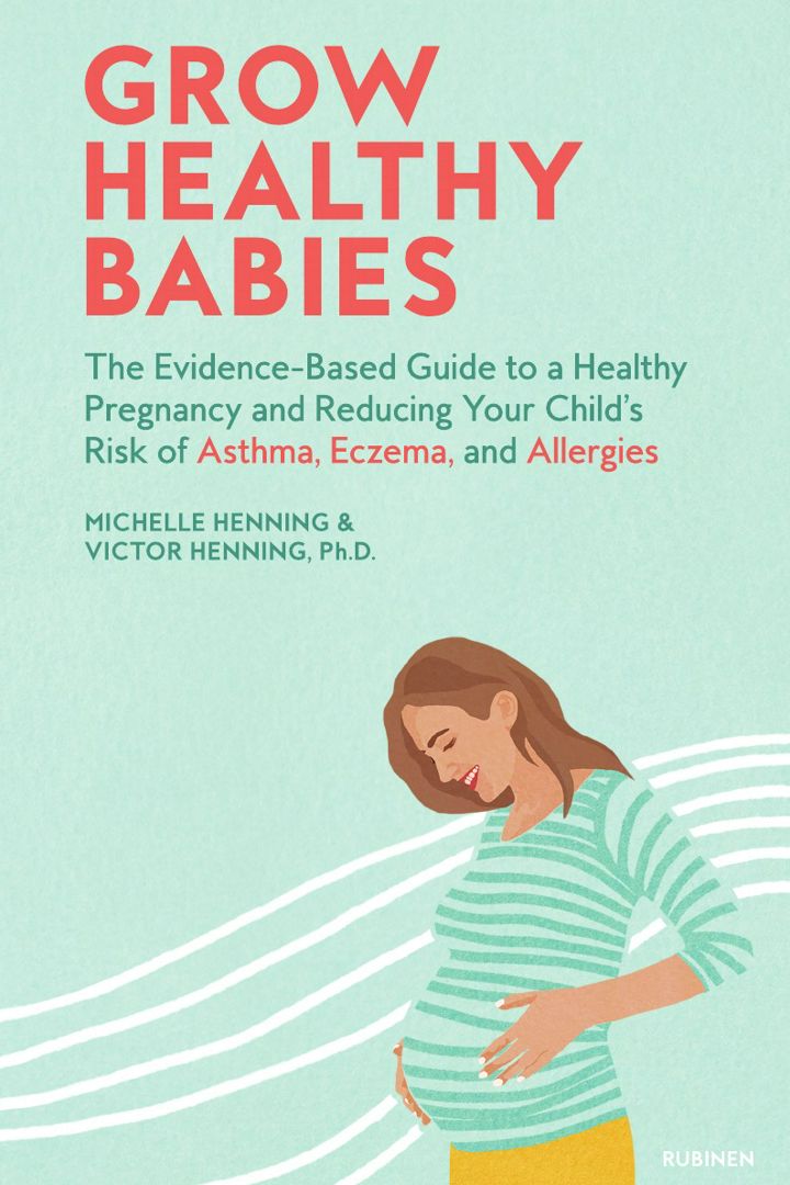 Grow Healthy Babies. The EvidenceBased Guide to a Healthy Pregnancy