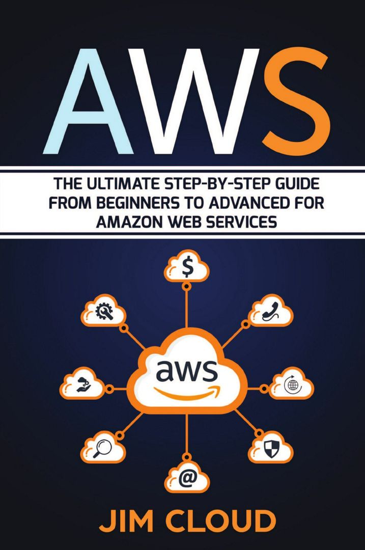 Aws. The Ultimate Step-by-Step Guide From Beginners to Advanced for Amazon Web Services