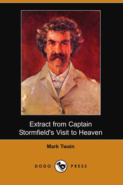 Extract from Captain Stormfield's Visit to Heaven (Dodo Press)