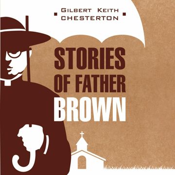 Stories of Father Brown. Рассказы об отце Брауне - Гилберт Кит ...