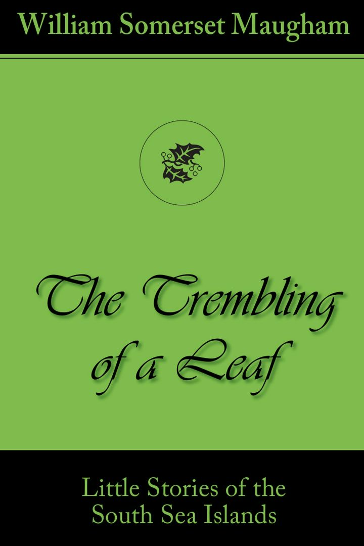 The Trembling of a Leaf (Little Stories of the South Sea Islands)