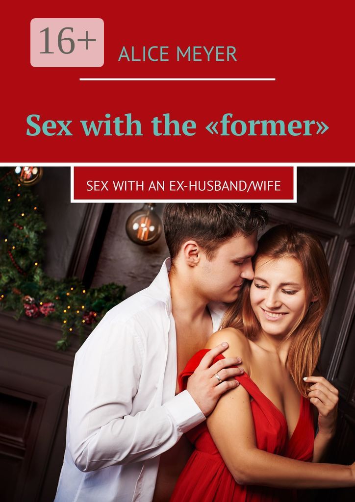 Sex with the "former"
