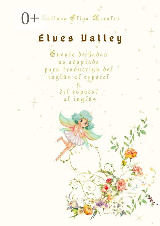 Elves Valley. Cuento de hadas no adaptado para traduccion del ingles al espanol y del espanol al ing