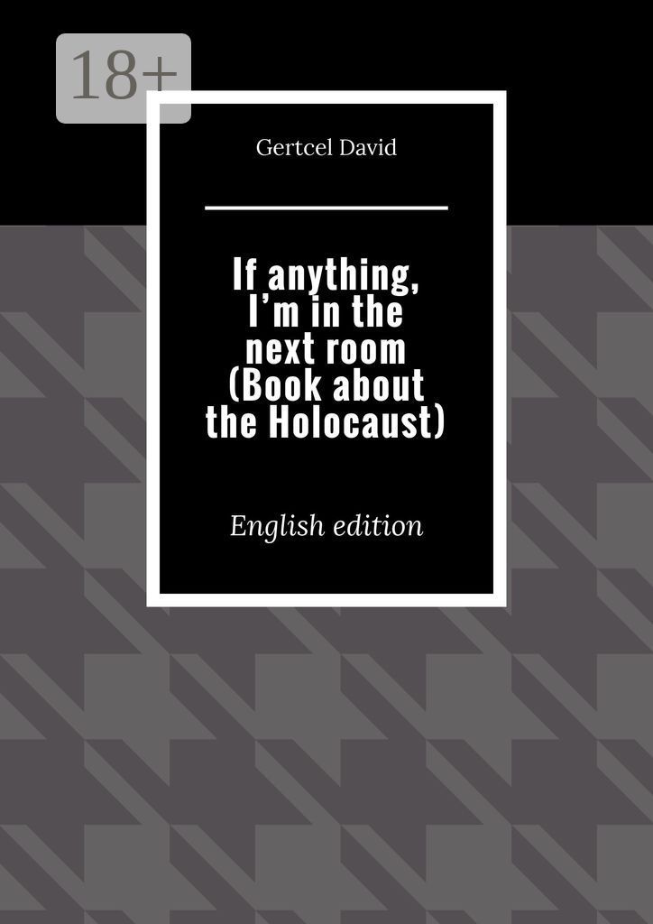 If anything, I'm in the next room (Book about the Holocaust)