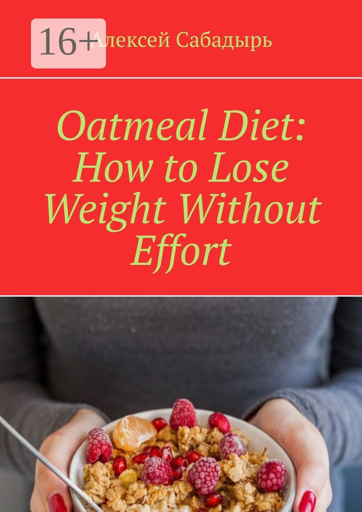 Oatmeal Diet: How to Lose Weight Without Effort