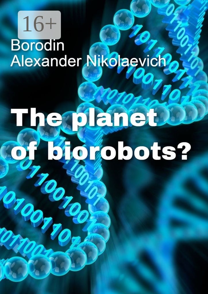 The planet of biorobots?