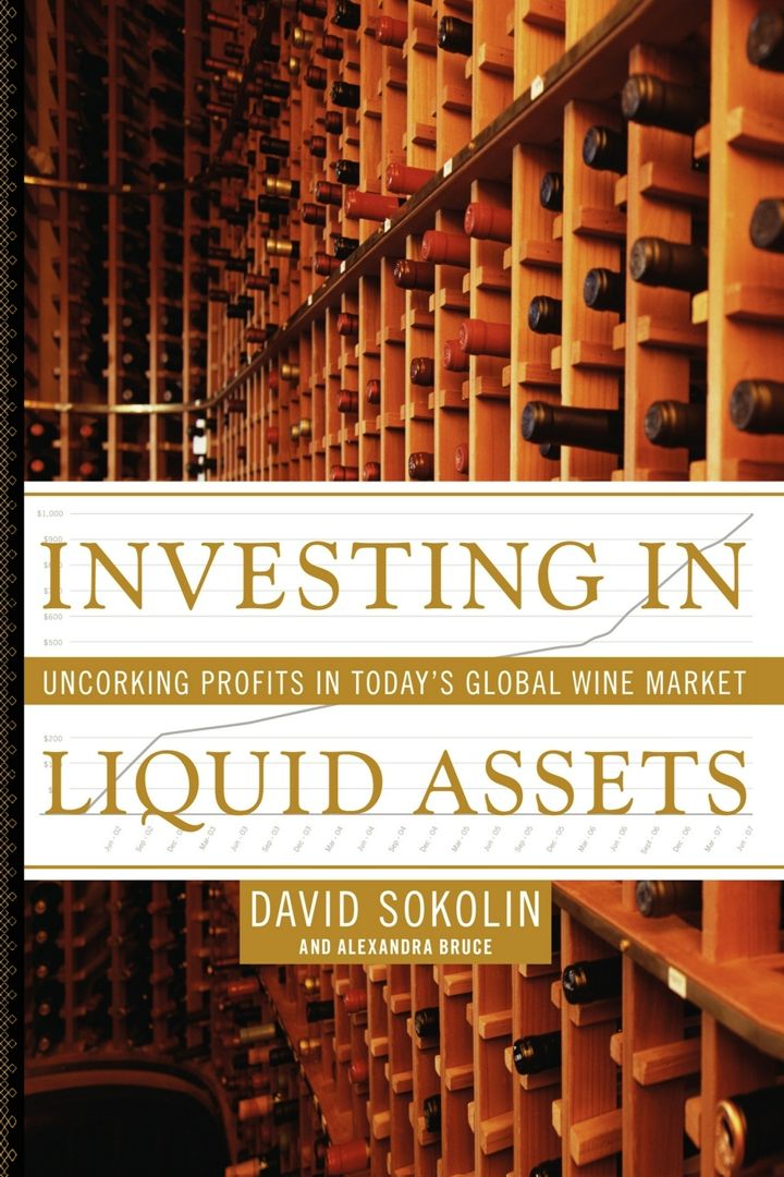 Investing in Liquid Assets. Uncorking Profits in Today's Global Wine Market